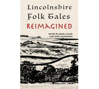 Lincolnshire Folk Tales Reimagined