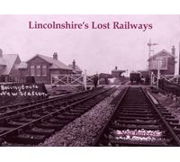 Lincolnshire's Lost Railways