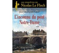 L'inconnu de Notre-Dame: Les enquêtes de Nicolas Le Floch, commissaire au Châtelet