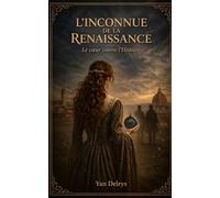 L'INCONNUE DE LA RENAISSANCE : une romance historique de voyage dans le temps en Italie: 1