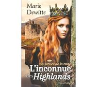 L'inconnue des Highlands: Au service de la reine Marie Stuart