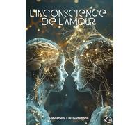 L'inconscience de l'amour