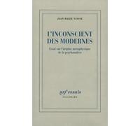 L'Inconscient des Modernes: Essai sur l'origine métaphysique de la psychanalyse