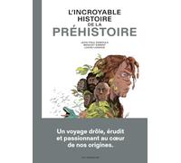 L'incroyable histoire de la préhistoire