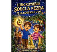 L'incroyable Soucca d'Ezra et le secret de la boussole d’or: Une aventure magique pendant Souccot