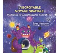 L'incroyable voyage spatiale: Une histoire sur la reconnaissance des émotions (Mind.Set.Soar)