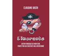 L'incruste: Destin tragique de mon sein, piraté par un crustacé mal intentionné