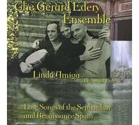 Linda Amiga: Love Songs of the Sephardim and Renaissance Spain