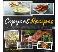 Linda Anderson COPYCAT RECIPES: Have Fun Recreating Step-by-Step the Most Famous Linda Anderson Multicolor