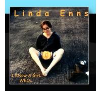 Linda Enns - I Know a Girl Who