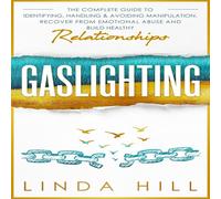 Linda Hill Gaslighting: The Complete Guide to Identifying, Handling Avoiding Linda Hill Multicolor