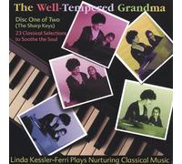 LINDA KESSLER-FERRI - Well-Tempered Grandma: Disk 1 of 2: The Sharp Keys