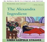 Linda Leopold Strauss The Alexandra Ingredient Paperback Book Linda Leopold Strauss Multicolor