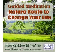 Linda M Hopkins - Clinical Hypnotherapist - Guided Meditation CD - Nature Route to Change Your Life - A Guided Meditation Relaxation CD to Relax Into Deep Relaxation, Can Also Help With Stress and Anxiety