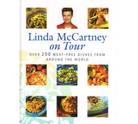 Linda Mccartney On Tour: Over 200 Meat-free Dishes from Around the World