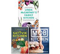 Linda McCartney's Family Kitchen, The Sattvik Kitchen & MOB Kitchen 3 Books Collection Set