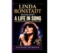 LINDA RONSTADT BIOGRAPHY: A Life In Song: The Voice That Echoed Through Generations