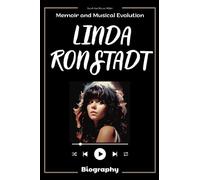 Linda Ronstadt Biography: Memoir and Musical Evolution