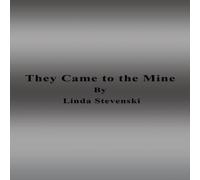 Linda Stevenski They Came to the Mine Paperback Book Linda Stevenski Multicolor