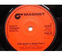 Linda Thompson - Thompson, Linda Ooh What A Night Part 1 7" Magnet MAG46 EX 1975 as Linda G Thompson, there is handwritten number on label and 2mm drill hole in label rim