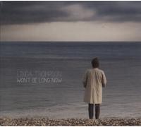Linda Thompson Won't Be Long Now - Sealed UK CD album CDLP TSCD822 Topic Records 2013