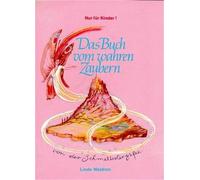 Linda Waldron Manuela R Das Buch vom wahren Zaubern: Nur für Kinder (Paperback)