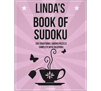 Linda's Book Of Sudoku: 200 traditional sudoku puzzles in easy, medium & hard