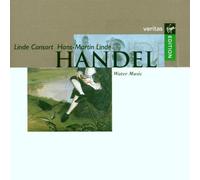 Linde Consort - Handel;Water Music,Suites