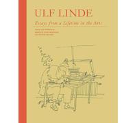 Linde, Ulf - Ulf Linde: Essays from a Lifetime in the Art