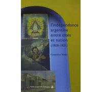 L'indépendance argentine entre cités et nation (1808-1821)