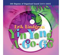 Lindgren, Erik - Yin Yang A-Go-Go [1972-2006]