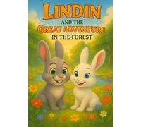 LINDIN AND THE GREAT ADVENTURE IN THE FOREST: 1 (LINDIN'S ADVENTURES)