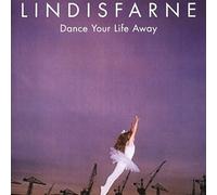 Lindisfarne - Dance Your Life Away