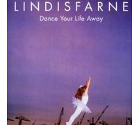 Lindisfarne - Dance Your Life Away