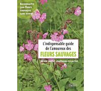 L'indispensable guide des amoureux des fleurs sauvages