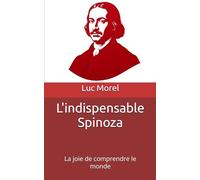 L'indispensable Spinoza: La joie de comprendre le monde (Grands Penseurs)