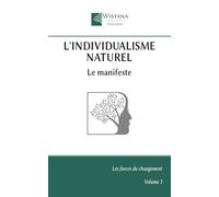L'individualisme naturel: Le manifeste (Les forces du changement)