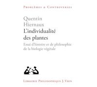 L'individualité des plantes: Essai d'histoire et de philosophie de la biologie végétale