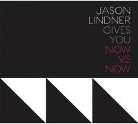Lindner, Jason - Now Vs Now