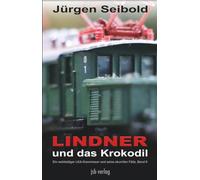 Lindner und das Krokodil: Ein wehleidiger LKA-Kommissar und seine skurrilen Fälle, Band 6