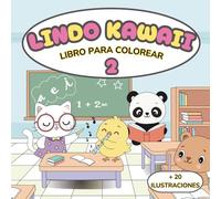 LINDO KAWAII 2: Escuela adorable. Libro para colorear animales kawaii educativo y tierno: Más de 20 ilustraciones | Contornos gruesos | Actividades escolares | Para niños y niñas de 4 a 9 años
