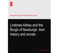 Lindores Abbey and the Burgh of Newburgh, their history and annals.