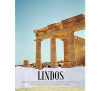 Lindos: An Ideal Coffee Table Picture Book and the Perfect Gift for Enthusiasts of Tourism, Travel, Relaxation, and Meditation.
