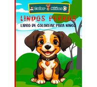 Lindos Perros libro de colorear Para niños: Para los amigos de cuatro patas.disfrutar coloreando tiernos perros y cachorros. Un regalo perfecto para ... para inspirar la creatividad infantil