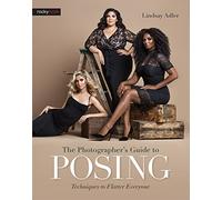 Lindsay Adler - Photographer s Guide to Posing the Techniques to Fl - G245z