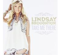 LINDSAY BROUGHTON - Take Me There