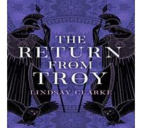 Lindsay Clarke The Return from Troy Paperback Book Lindsay Clarke Multicolor