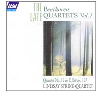 LINDSAY QUARTET (quartetto) - Beethoven: The Late Quartets Vol. 1