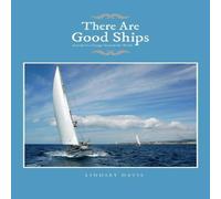 Lindsey Davis There Are Good Ships: Journal of a Voyage Around the World Lindsey Davis Multicolor