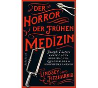 Lindsey Fitzhar Der Horror der frühen Medizin: Joseph Listers Kampf (Paperback)